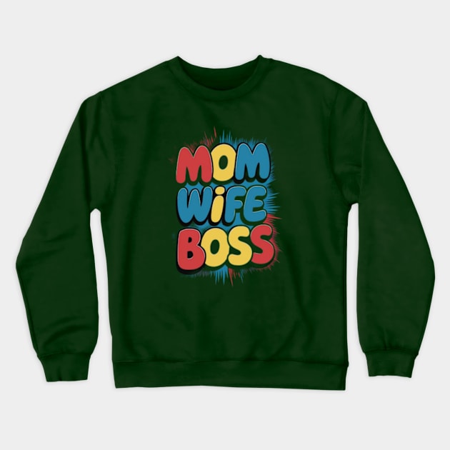 Mom wife boss Crewneck Sweatshirt by TshirtMA